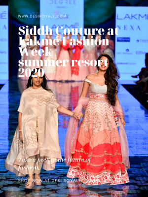 Siddh Couture at Lakmé Fashion Week summer/resort 2020