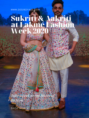 Sukriti & Aakriti at Lakmé Fashion Week 2020